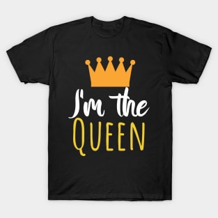 Im the Queen - Crown T-Shirt